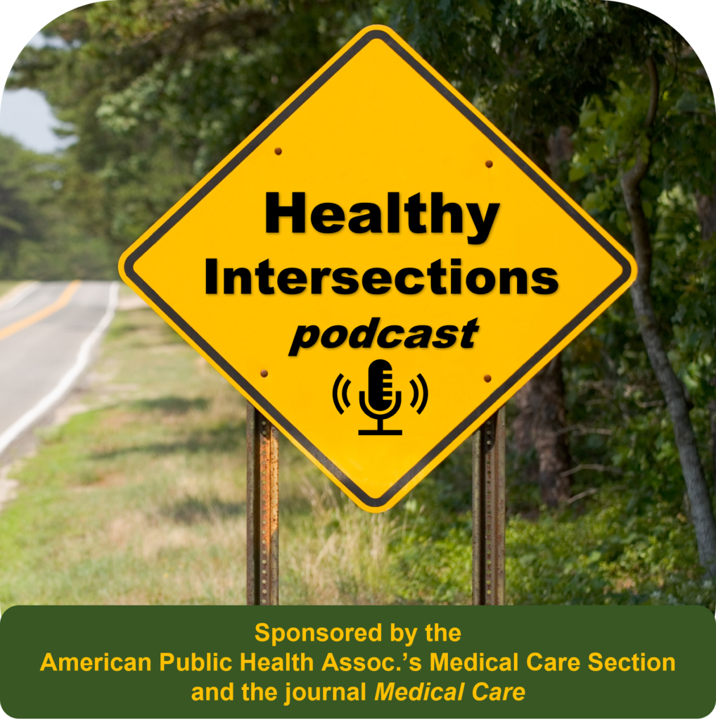 Intersections Podcast Healthy Intersections podcast: May, 2023 - The Medical Care Blog